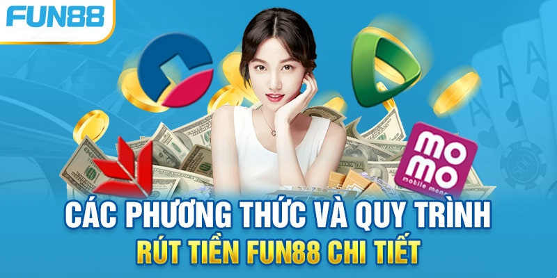 Rút tiền Fun88 - Cách rút tiền chỉ trong 10 giây Những hình thức rút tiền Fun88 nhanh chóng cho người chơi thực hiện