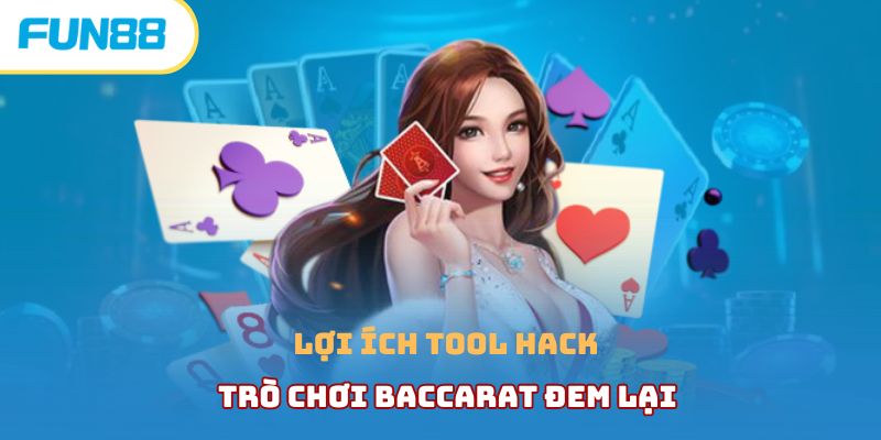 Giải mã tool hack baccarat liệu có thật sự lợi hại không? Lợi ích tool hack trò chơi Baccarat đem lại