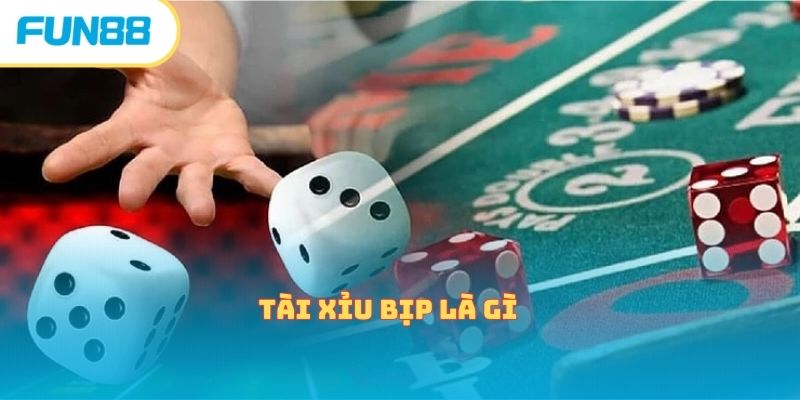 Tài Xỉu Bịp Là Gì - Bí Quyết Nhận Định Và Tránh Xa Cùng Fun88 tai xiu bip la gi